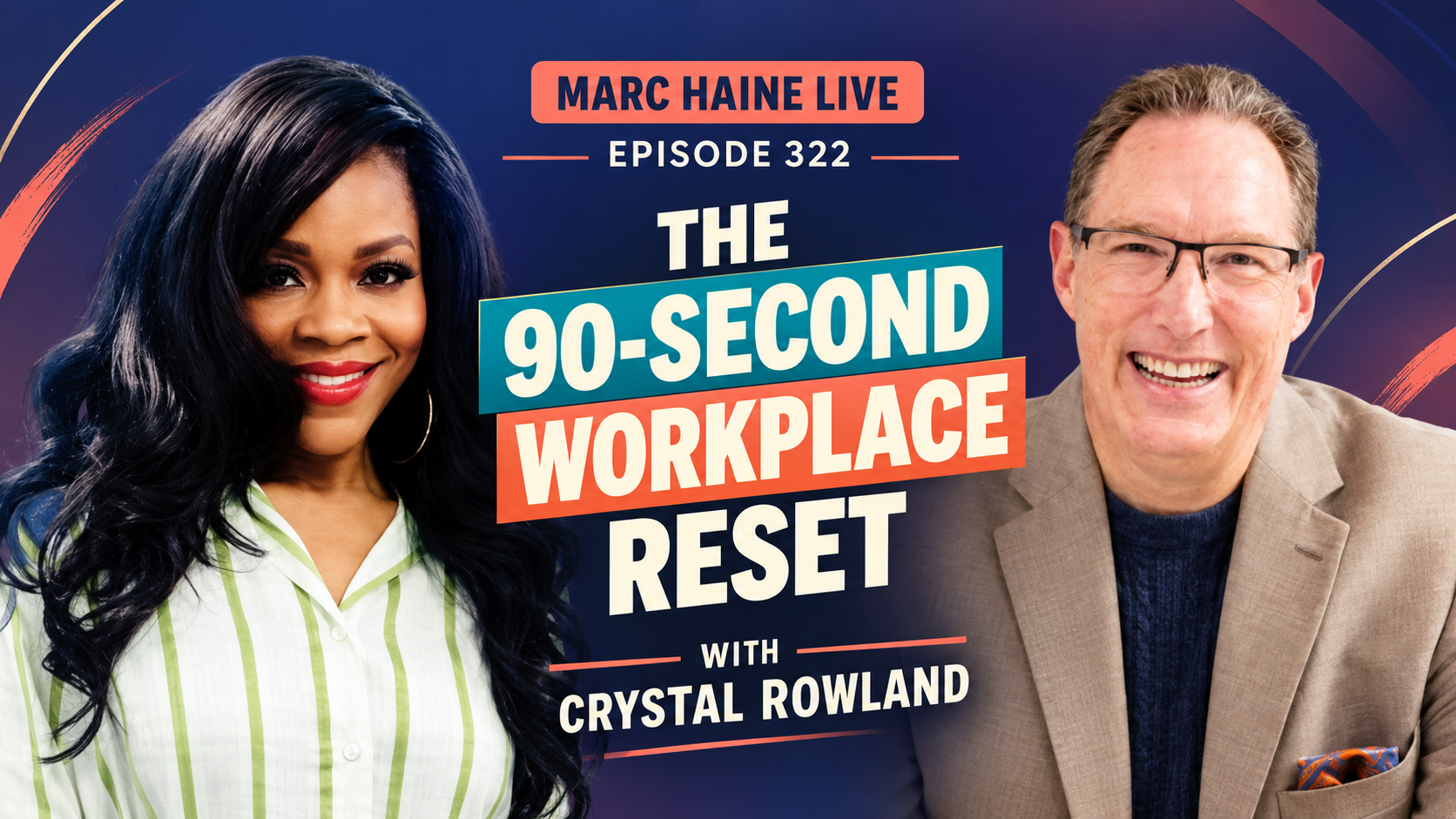 Crystal Rowland and Marc Haine discuss the 90-second workplace reset on Marc Haine Live, Episode 322.